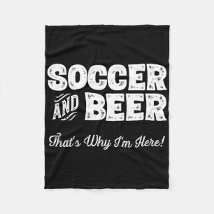 Fußball und Bier Deshalb bin ich hier! Sportfan Fleecedecke