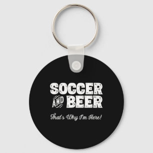 Fußball und Bier Deshalb bin ich hier! Sportfan Schlüsselanhänger