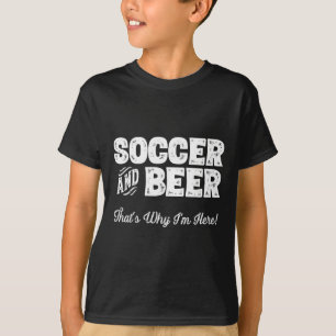 Fußball und Bier Deshalb bin ich hier! Sportfan T-Shirt