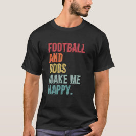 Fußball und Hunde machen mich glücklich T-Shirt