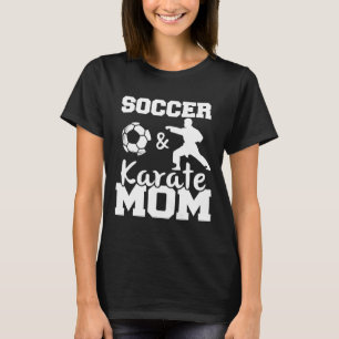 Fußball und Karate Mama Funny Soccer Player Karate T-Shirt