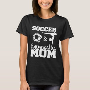 Fußball und Turnen Mama Lustiger Fußballspieler Tu T-Shirt
