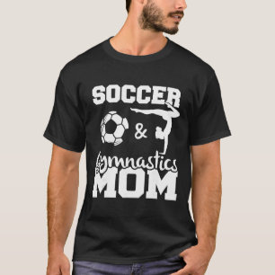 Fußball und Turnen Mama Lustiger Fußballspieler Tu T-Shirt