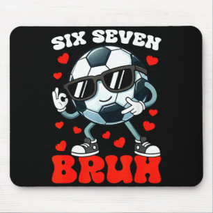Fußball Valentinstag Six Seven 6 7 Bruh Lustige Ju Mousepad