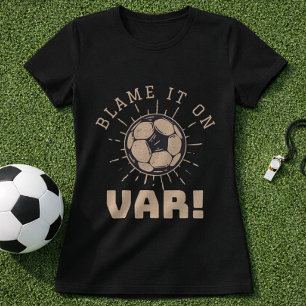 Fußball VAR Witz Schiedsrichter Aufruf Gib VAR die T-Shirt