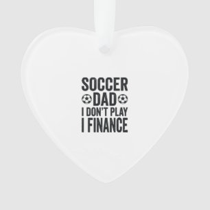 Fußball-Vater Ich Spiele Nicht Ich Finanzier Antiq Ornament