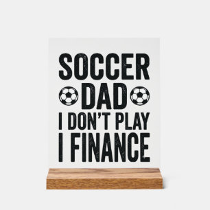Fußball-Vater Ich Spiele Nicht Ich Finanzieren Vin Acrylschild
