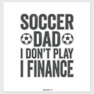 Fußball-Vater Ich Spiele Nicht Ich Finanzieren Vin Aufkleber