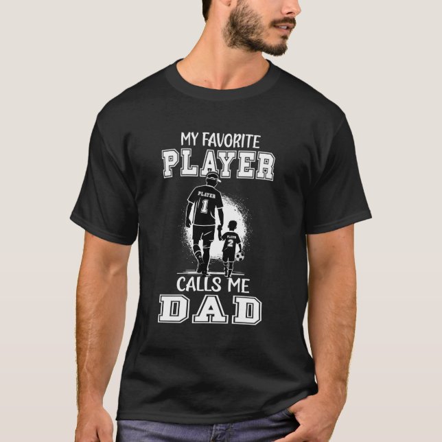 Fußball-Vater Mein Lieblingsspieler nennt mich Vat T-Shirt (Vorderseite)