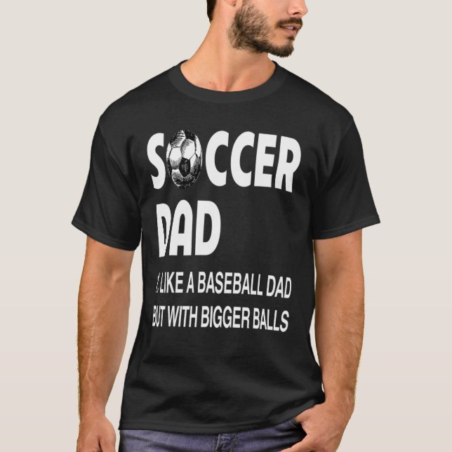 Fußball-Vater mit größeren Balls Fußball-Liebhaber T-Shirt (Vorderseite)