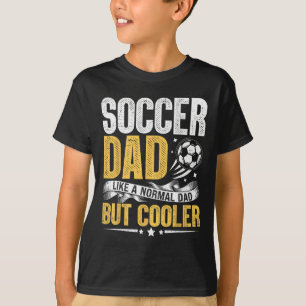 Fußball-Vater wie ein normaler Vater, aber cooler T-Shirt
