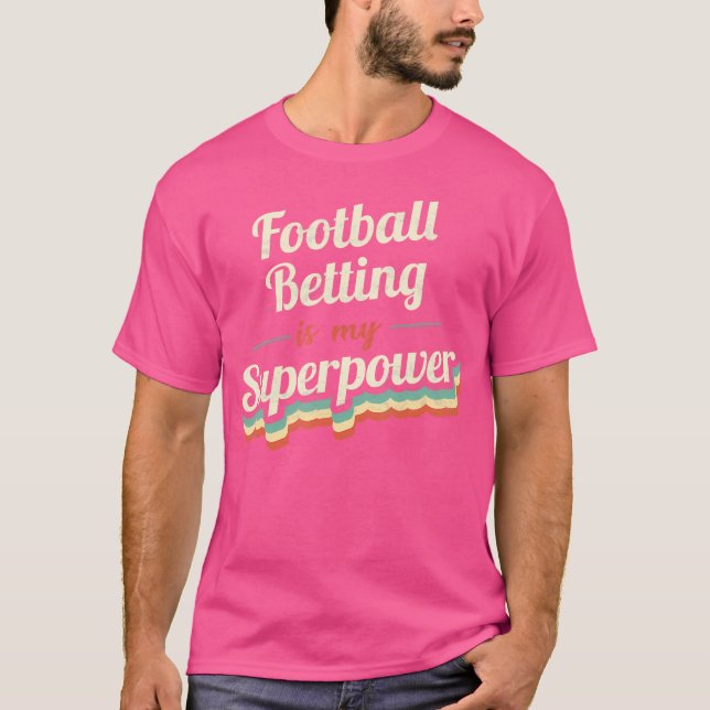 Fußball-Wetten sind meine Superpower Fußball-Wette T-Shirt (Vorderseite)