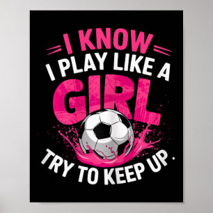 Fußballerin Ich weiß ich spiele wie ein Mädchen ve Poster