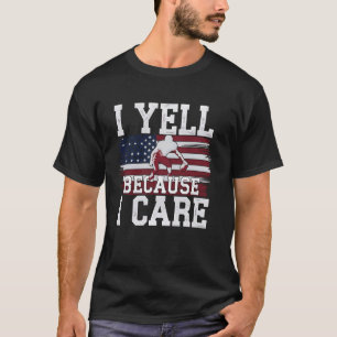 Fußballfan-Geschenk Ich schreie, weil ich mich um T-Shirt