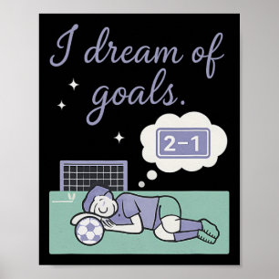 Fußballfan I Träume Von Zielen Ätherisches Kursive Poster