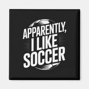 Fußballfans Anscheinend mag ich Fußball Fußballman Magnet