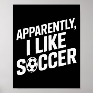 Fußballfans Anscheinend mag ich Fußball Fußballspi Poster