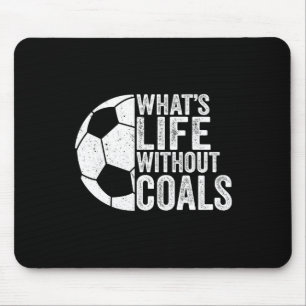 Fußballliebhaber Fußballspieler - Was ist Leben oh Mousepad