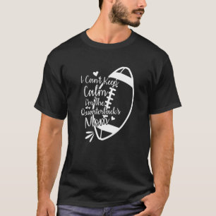 Fußballmutter Ich Kann Nicht Ruhig Bleiben Ich Bin T-Shirt