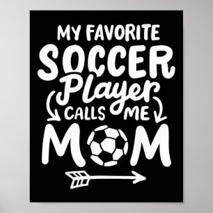 Fußballmutter Mein Lieblingsfußballspieler nennt m Poster
