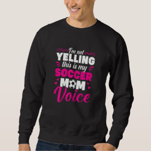 Fußballmutti Ich Schreie Nicht Das Ist Meine Fußba Sweatshirt