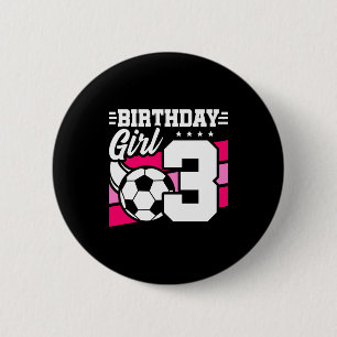 Fußballparty für 3-Jährige, 3. Geburtstag Mädchen Button