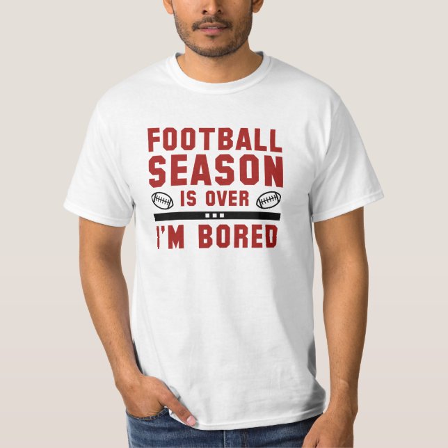 Fußballsaison ist vorbei T-Shirt (Vorderseite)