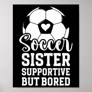 Fußballschwester Unterstützt aber Langweilt Fußbal Poster
