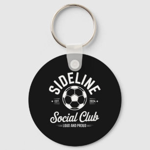 Fußballspiel Seitenlinie Social Club Laut Und Stol Schlüsselanhänger