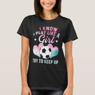 Fußballspieler für Girl Goalkeeper Kick Sister Mot T-Shirt