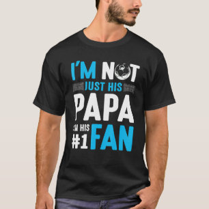 Fußballspieler Ich bin nicht nur sein Papa, ich bi T-Shirt