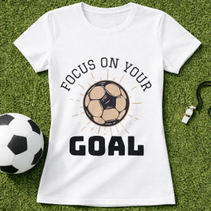 Fußballtor Fokus Motivationszitat T-Shirt