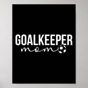 Fußballtorwart-Mutter eines Fußballtorwart-Mutter Poster