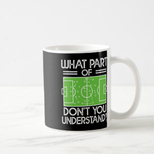 Fußballtrainer Lustig Welchen Teil Von Fußball Ver Kaffeetasse