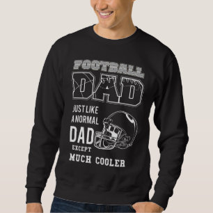 Fußballvater genau wie ein normaler Vater  Sweatshirt