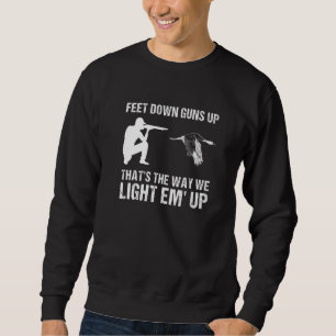 Füße runter, Waffen hoch, so zünden wir sie an Goo Sweatshirt