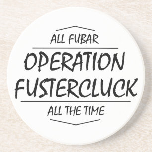 Fustercluck Untersetzer (Sag mal, das fünf mal sch