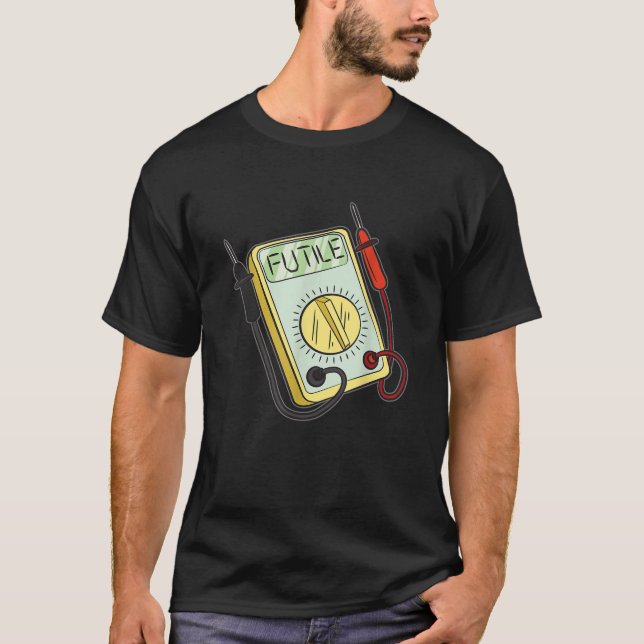 Futile Voltmeter Funny Electrician Joke T Shirt (Vorderseite)