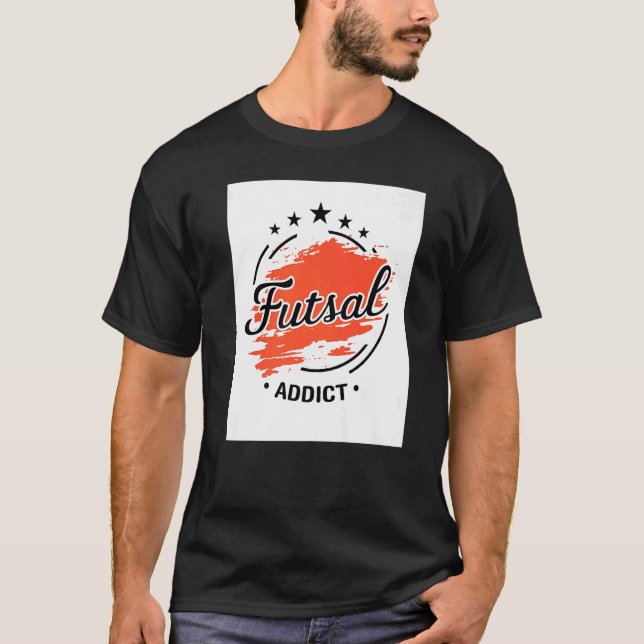 Futsal Addict Graphic Indoor Soccer Player Footbal T-Shirt (Vorderseite)