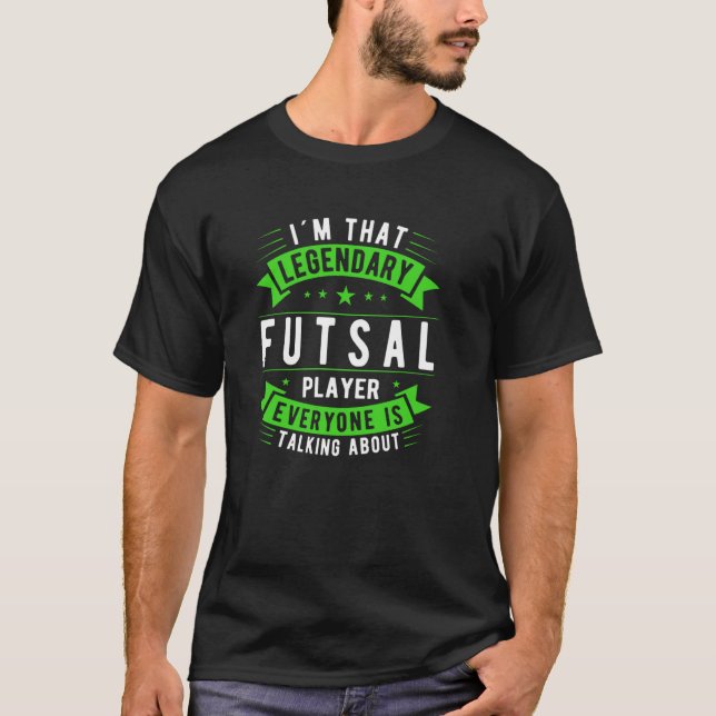 Futsal Player Sprichwort T-Shirt (Vorderseite)