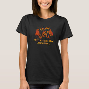 Füttere eine Mücke, geh zelten Camper Humor Wildc T-Shirt