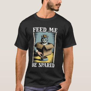 Füttere mich, bleibe verschont Katze in der Box Ni T-Shirt