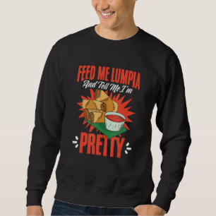 Füttere mich Lumpia Filipino Essen Pinoy Frühling Sweatshirt