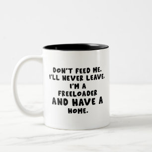 füttere mich nicht, ich werde nie gehen, ich bin e zweifarbige tasse
