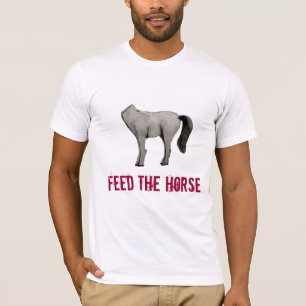 Füttern Sie das Pferd T-Shirt