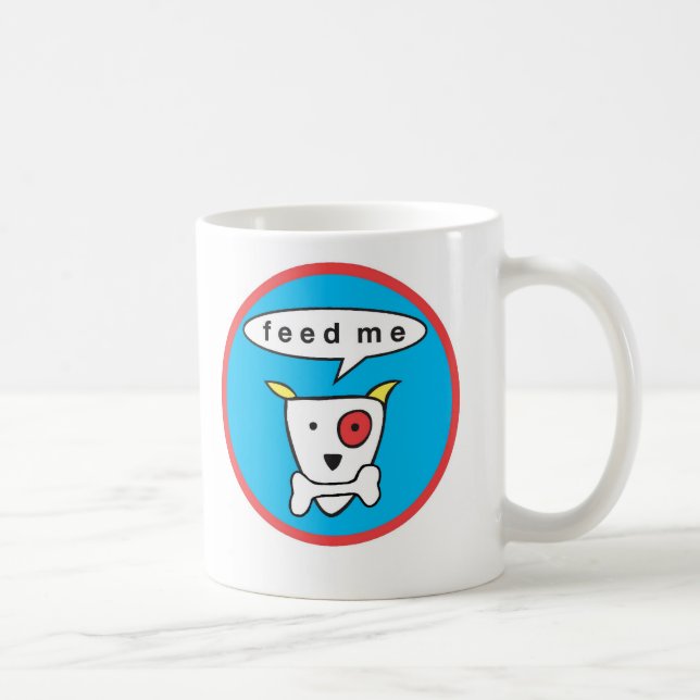 "Füttern Sie mir" HundeTasse Kaffeetasse (Rechts)