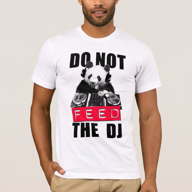 FÜTTERN SIE NICHT DAS DJ T-Shirt (Vorderseite)