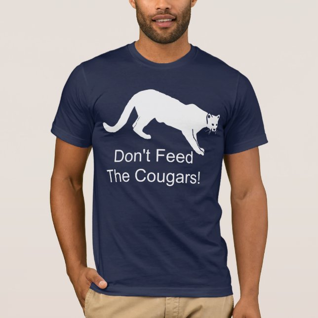 Füttern Sie nicht die Cougars! T-Shirt (Vorderseite)