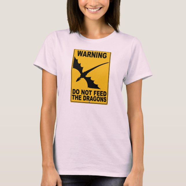 Füttern Sie nicht die Drachen T-Shirt (Vorderseite)