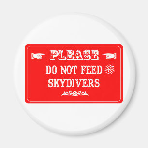 Füttern Sie nicht die Skydivers Magnet